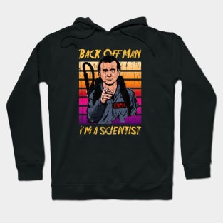 Back Off Man, I'm a Scientist Original Aesthetic Tribute 〶 Hoodie